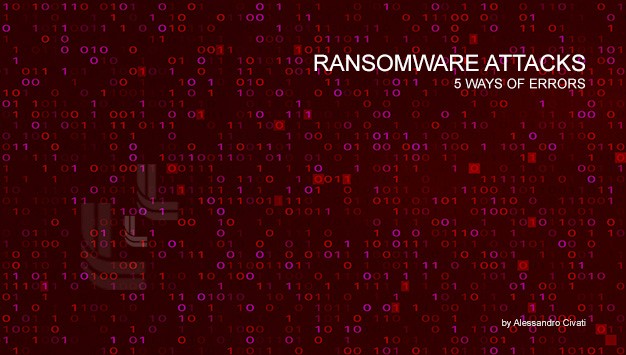 Read more about the article Ransomware Attacks: 5 ways of errors