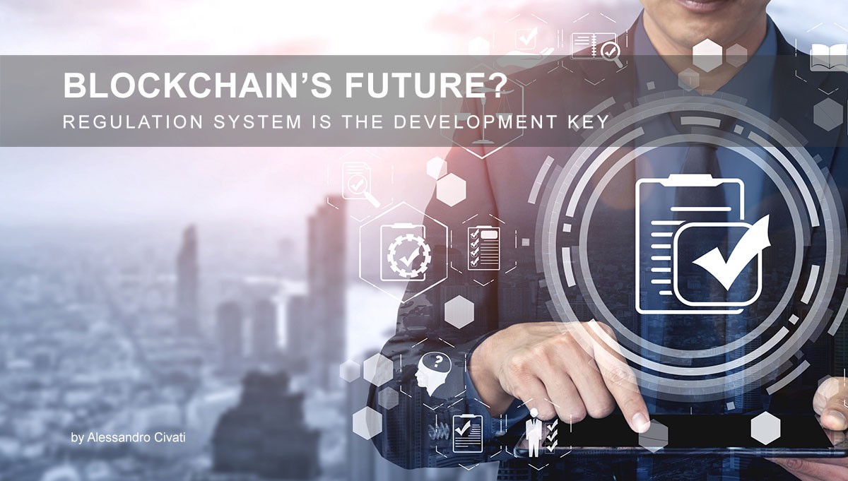 You are currently viewing Blockchain’s Future? – The regulation system is the development key