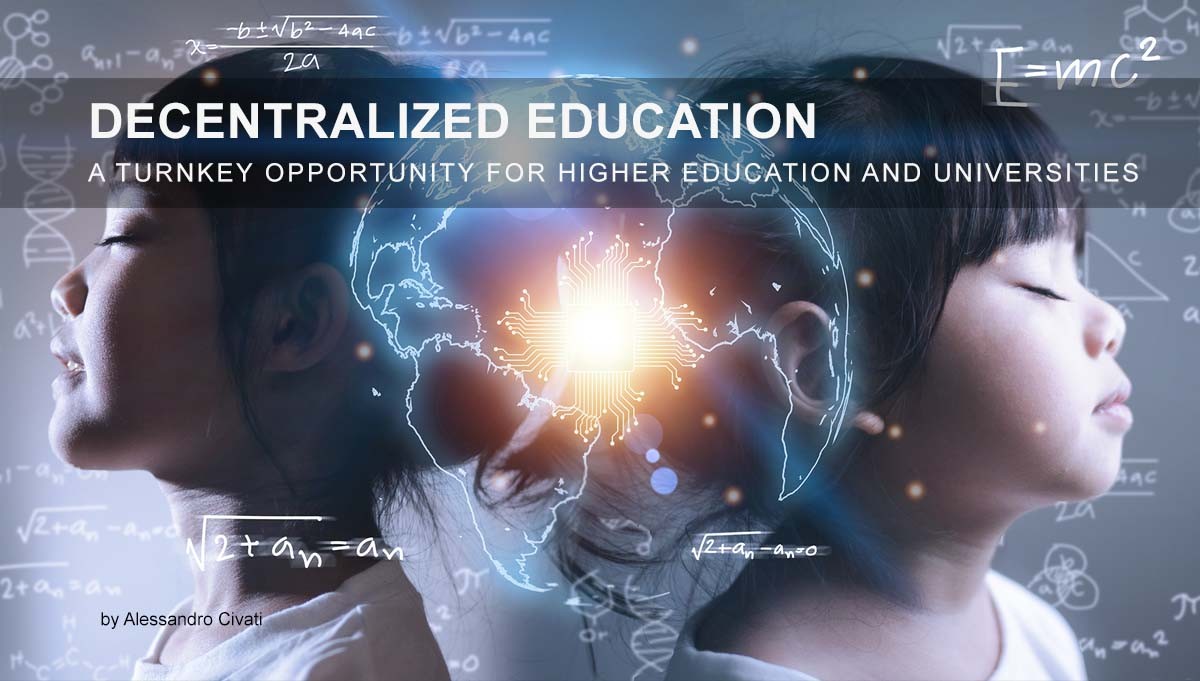 You are currently viewing Decentralized Education – A turnkey opportunity for higher education and universities.