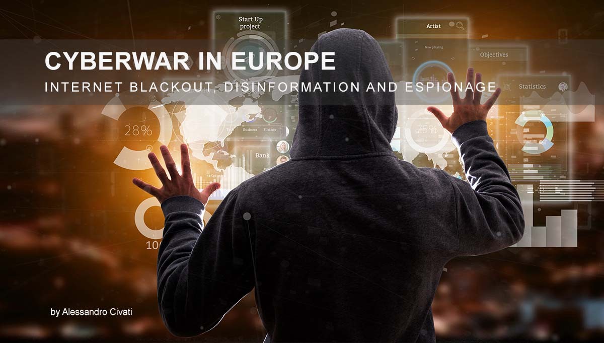 You are currently viewing CyberWar in Europe – Internet Blackout, Disinformation and Espionage